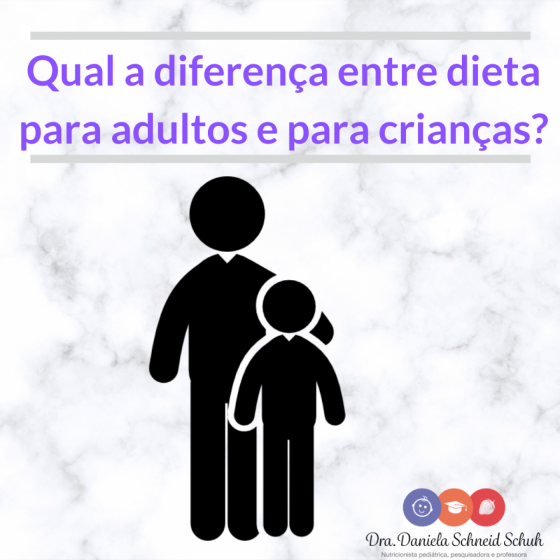 Qual a diferen�a entre dieta para adultos e para crian�a? 